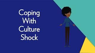 Cultural Adjustment and Culture Shock – Adjustment and Coping to Culture Shock Tips