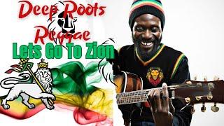 Deep Roots Reggae - Lets Go To Zion Vinyl Mix - 2024