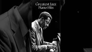 Greatest Jazz Piano hits!  #jazz #classicjazz #jazzmusic #music