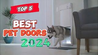 Top 5 Best Dog Doors for 2025