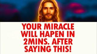 God Will Give You A Miracle In 2 Minutes After Praying This Powerful Miracle Prayer