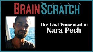 BrainScratch: The Last Voicemail of Nara Pech