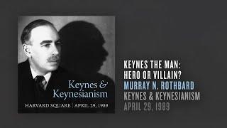 Keynes the Man: Hero or Villain? | Murray N. Rothbard