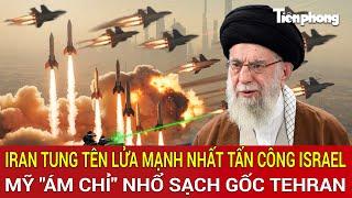 Điểm nóng quốc tế: Iran tung tên lửa mạnh nhất tấn công Israel, Mỹ "ám chỉ" nhổ sạch gốc Tehran