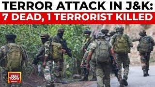 Terror Attack In Jammu And Kashmir: Seven Civilians Dead, One Terrorist Neutralised | India Today