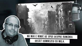 Nu mai e nimic de spus despre România decât "Dumnezeu cu mila".