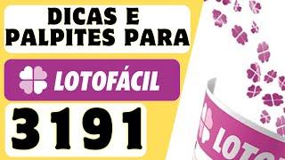 DICAS E PALPITES PARA LOTOFÁCIL 3191