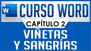 Curso Word - Capitulo 2, Viñetas, Sangrías y Tabulación de datos