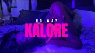 KALORE NO WAY (OFFICIAL MUSIC VIDEO)