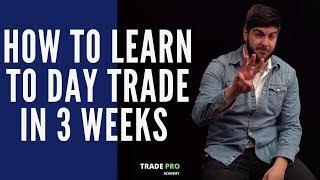 How to Learn to Day Trade in 3 Weeks | Tips from a Professional Trader