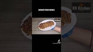 Keski fish bora recipe | RN KITCHEN STUDIO
