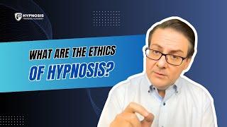 What Are The Ethics of Hypnosis?