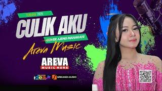 CULIK AKU COVER. AJENG MAHARANI || AREVA MUSIC TERBARU 2025