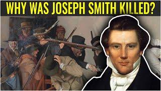 How and Why Was Joseph Smith Killed?