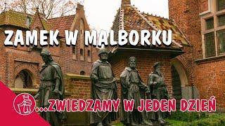 ZAMEK KRZYŻACKI W MALBORKU - CO WARTO ZOBACZYĆ.