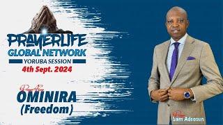 PrayerLIfe Global Network | Yoruba Session | Freedom (Ominira) | 4th Sept. 2024.