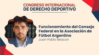 Funcionamiento del Consejo Federal en la Asociación de Fútbol Argentino - Juan Pablo Beacon