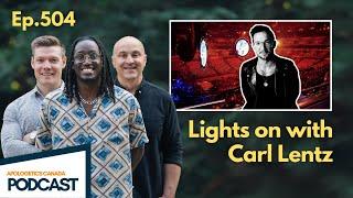 AC Podcast #504 - Lights on with Carl Lentz