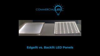 Commercial LED Panels - Edgelit Vs Backlit