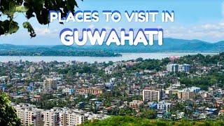 27 PLACES TO VISIT IN GUWAHATI | PLACES TO SEE IN GUWAHATI | PLACES NEAR GUWAHATI