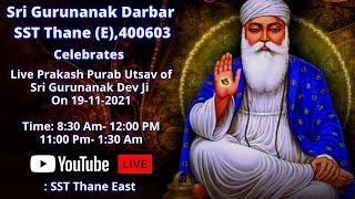 Live Prakash Purab Utsav of Sri Gurunanak Dev Ji 2021 from Sri Gurunanak Darbar SST Thane(E), 400603