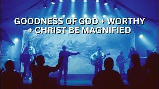 Goodness of God + Worthy + Christ be Magnified | Live Worship led by His Life Church Team