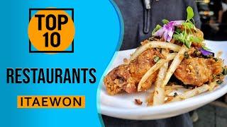 Top 10 Best restaurants in Itaewon, Seoul, South Korea