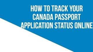 How To Track Your Canada Passport Application Status Online