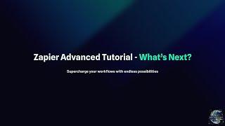 Zapier Tutorial - Ch#04: What’s Next?