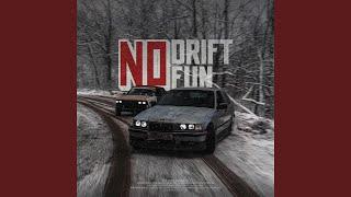 NO DRIFT NO FUN