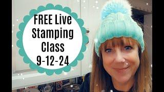 FREE Live Stamping Class September 12, 2024