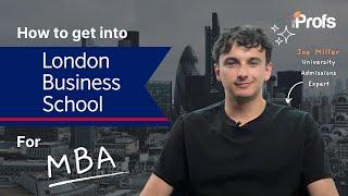 HOW DO I GET INTO LBS FOR MBA? (2024)