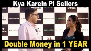 Kya Karein Pi Sellers. Double your Money in 1 YEAR