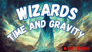 Wizards, Time And Gravity With Special Guest