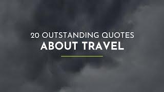 20 outstanding Quotes about Travel ~ Quotes About Change ~ Travel Quotes