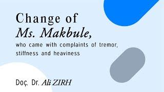 Change of Ms.Makbule, who came with complaints of tremor stiffness and heaviness | Doç. Dr. Ali ZIRH