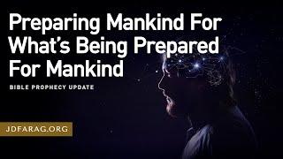 Bible Prophecy Update, Preparing Mankind For What’s Being Prepared For Mankind -Sunday March 30 2025