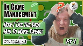 FM - Old Man Phil - FM 24  - In Game Management - The Data Hub - Making Attacking Tactical Tweaks