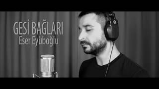 GESİ BAĞLARI - Eser Eyüboğlu