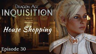 Dragon Age: Inquisition | Episode 30: House Shopping | Modded DAI Let's Play