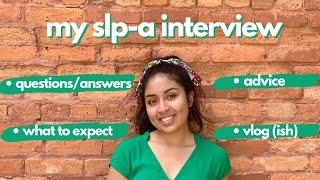 MY SLP-A INTERVIEW QUESTIONS + ANSWERS | Vlog (ish)