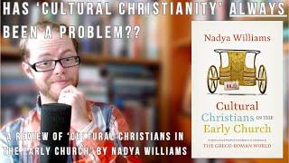 Cultural Christians in the Early Church (Nadya Williams) Review