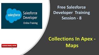 MAPS IN APEX | SALESFORCE DEVELOPER TRAINING | SESSION -8