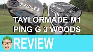 TaylorMade M1 Ping G 3 Woods