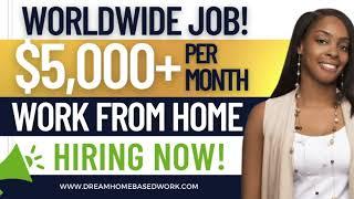 $5,000 MONTHLY ONLINE JOB! NO EXPERIENCE! WORLDWIDE WORK FROM HOME JOBS 2022