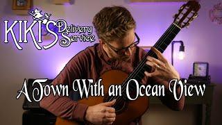 A Town With an Ocean View on Classical Guitar (Kiki's Delivery Service)