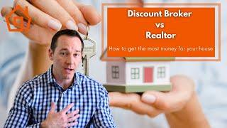 Discount Broker vs Realtor | Get the most money for your house