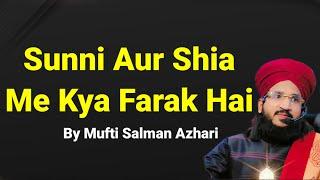 Sunni Aur Shia Me Kya Farak Hai | Mufti Salman Azhari new bayan 2023 #muftisalmanazhari