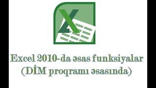 Dərs 27. Excel 2010-da əsas funksiyalar(DİM  proqramı əsasında)