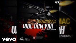 Crazy Mac - Wull Dem Yah (Official Audio)